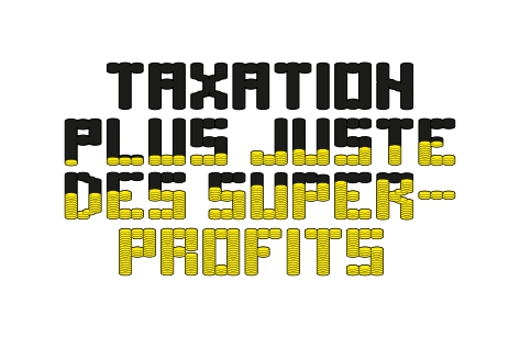 ENSEMBLE À GAUCHE LANCE UNE INITIATIVE CANTONALE POUR UNE « TAXATION PLUS JUSTE DES SUPER-PROFITS » !